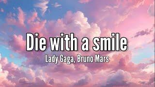 Lady Gaga, Bruno Mars - Die With A Smile (Lyrics)