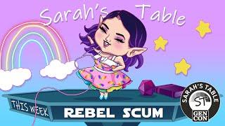 SARAH'S TABLE | Playing: Rebel Scum by 9th Level Games