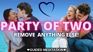 PARTY OF TWO!   Powerful SP Meditation  [There IS No Third Party!]