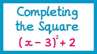 Completing the Square - GCSE Higher Maths