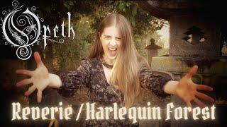 Reverie / Harlequin Forest - Opeth vocal cover