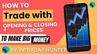 How to Trade with Opening and Closing Prices by Intraday Hunter