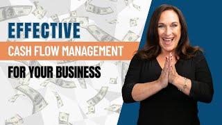 Effective Cash Flow Management for Your Business! | Nancy Ganzekaufer