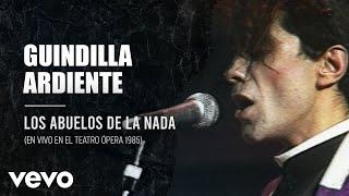 Los Abuelos De La Nada - Guindilla Ardiente (En Directo / Teatro Opera / 1985)