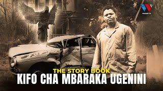 The Story Book : AJALI MBAYA Ilivyomuua Mbaraka Mwinshehe (Hadithi Kamili ya Maisha Yake)