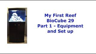 Coralife Bio Cube 29 Build - Part 1: Equipment and Set Up