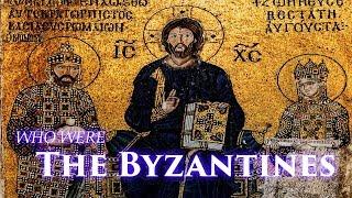 Who Were the Byzantines?