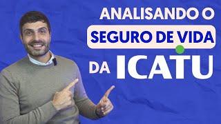 Análise de Seguros de Vida da ICATU: Será que vale a pena??