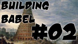 Building Babel 002 - In A Past Life