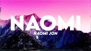 Naomi Jon - NAOMI (Lyrics)
