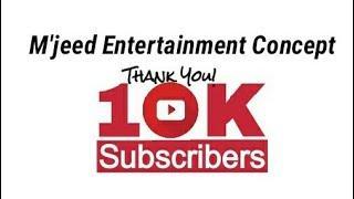 M'jeed Entertainment Concept 10,000 Subscribers | 10k YouTube Subscribers | 10k subs | 10kcreator