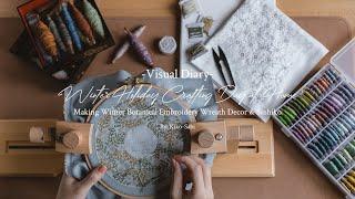 Visual Diary #52 | Winter Holiday Crafting Day at Home | Botanical Embroidery Wreath & Sashiko