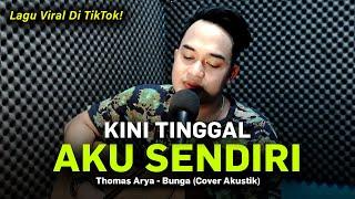 VIRAL KINI TINGGAL AKU SENDIRI  | THOMAS ARYA - BUNGA COVER BY. SONI EGI COVER AKUSTIK