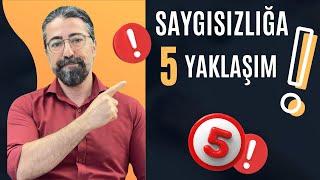 Saygısızlığa Uğradığında Kendini Güçlendirmenin Yolları