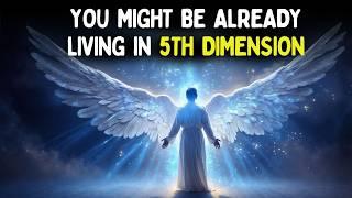 How to Recognize You're Living in the 5th Dimension