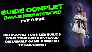 LE GUIDE ULTIME DE DAGGER / GREATSWORD - PVP & PVE - Throne and Liberty