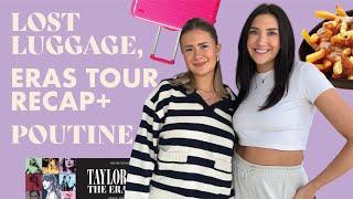 lost luggage, eras tour recap + poutine | gals on the go podcast