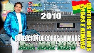 JOSE CAYO 2010 // COLECCION DE COROS E HIMNOS// VIDEO OFICIAL