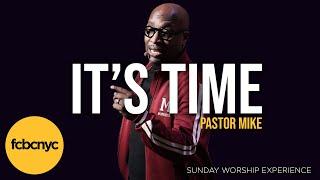 It's Time | Pastor Michael A. Walrond Jr. | FCBCNYC