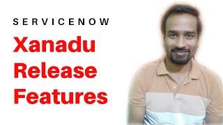 Xanadu Release Features ServiceNow | Engineer Vineet Jajodia