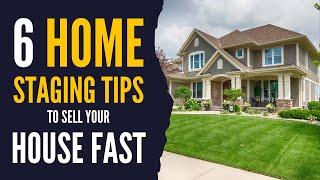 6 Home Staging Tips To Sell Your House For Top Dollar