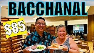 BACCHANAL - Is the KING of BUFFETS worth $85?