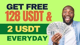 Get Free 128 USDT (Earn 2 USDT Per Day) - EARN INSTANT USDT FROM THIS APP