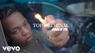 Pablo YG, Tzee Ent - Top Criminal (Official Video)