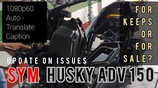 SYM Husky ADV 150 Issues Update