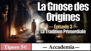 La Tradition Primordiale : La Gnose des Origines