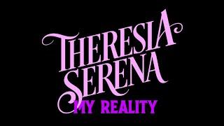 Theresia Serena - My Reality