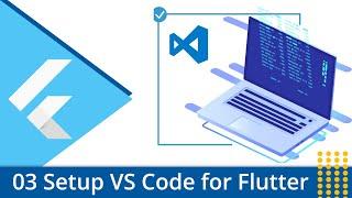 Flutter Tutorial - 03 Setup Visual Studio Code for Flutter Development