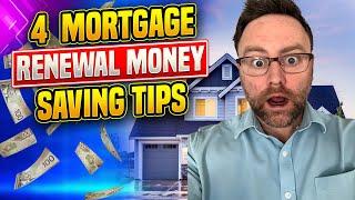 4 Tips to save money on your next mortgage renewal