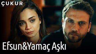 Çukur | Efsun&Yamaç Aşkı