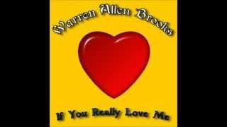Warren Allen Brooks - If You Really Love Me