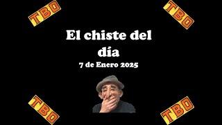 El chiste del día 7 de Enero 2025