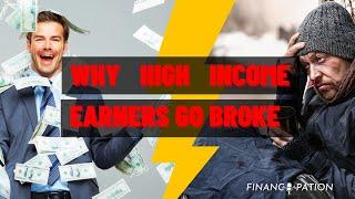 Why High Income Earners Go BROKE