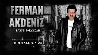 Ferman Akdeniz - Bir Telefon Aç