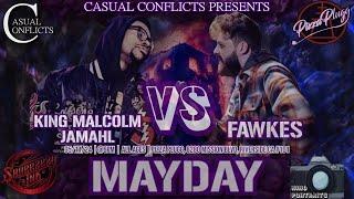 Casual Conflicts Rap Battle King Malcolm Jamahl vs Fawkes | MayDay | Hosted by TBG