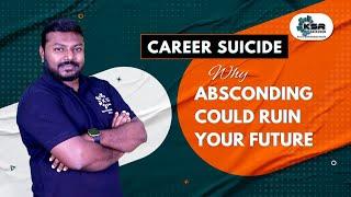 Top Career Coach Warns Absconding Can Ruin Your Future!