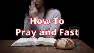 How To Pray And Fast For A Breakthrough | A Prayer On Fasting