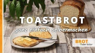 Toastbrot - ganz einfach selbermachen