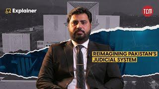 Which Reforms are Needed in Pakistan’s Judicial System? | TCM Explains