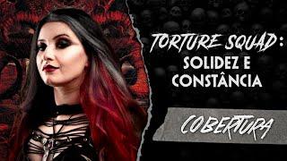 TORTURE SQUAD: SOLIDEZ E CONSTÂNCIA | Porto Alegre, 2024 | Heavy Talk