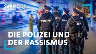 Alles nur Einzelfälle? - Die Polizei und der Rassismus | SWR Doku