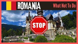 ROMANIA  | WHAT NOT TO DO When Visiting  | Do's, Don'ts, Advice & Travel Tips