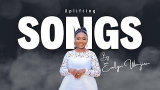 11 Hours Uplifting Worship Songs By Evelyn Wanjiru