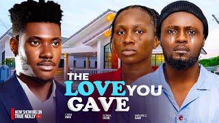 THE LOVE YOU GAVE - (New movie) - MAURICE SAM, SONIA UCHE, CHIDI DIKE - 2024 LATEST EXCLUSIVE MOVIES