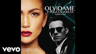 Jennifer Lopez, Marc Anthony - Olvídame y Pega la Vuelta (Tropical Version - Audio)