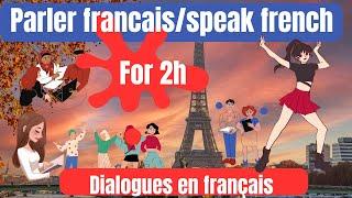 Speak French as native /Dialogues en français